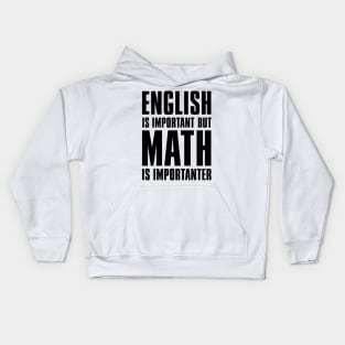 'English Is Important But Math Is Importanter' Teacher Kids Hoodie